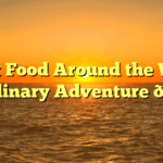 Street Food Around the World: A Culinary Adventure 🌎🍢