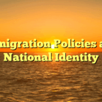 Immigration Policies and National Identity