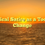 Political Satire as a Tool for Change