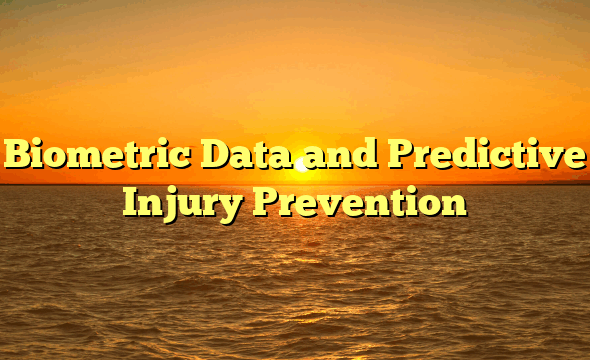 Biometric Data and Predictive Injury Prevention