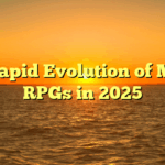 The Rapid Evolution of Mobile RPGs in 2025