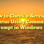 How to Check a Service’s Status Using Command Prompt in Windows 11