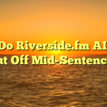 Why Do Riverside.fm AI Clips Cut Off Mid-Sentence?